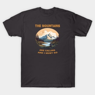 The mountains are calling and i must go T-Shirt